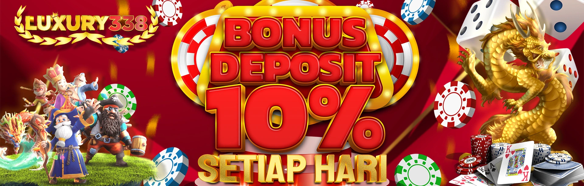 Klaim promo bonus deposit harian 10% untuk semua permainan di situs Luxury338.